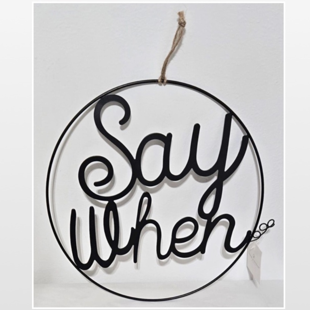 New Room & Retreat Wall Décor “Say When” Black Metal Circle Sign Bar Large NWT